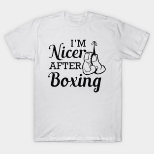 Boxer - I'm nicer after boxing T-Shirt